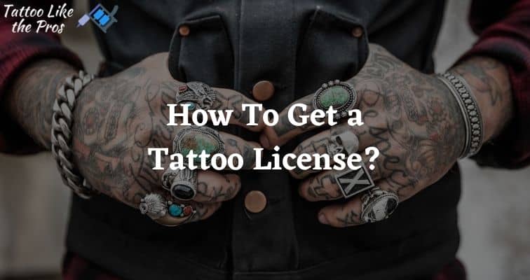 How To Get a Tattoo License