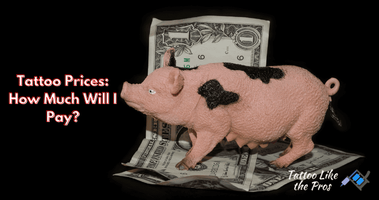 Tattoo Prices How Much Will I Pay