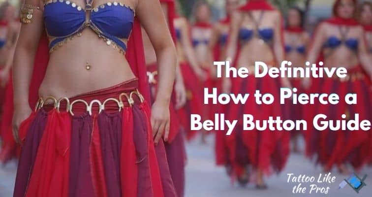 The Definitive How to Pierce a Belly Button Guide