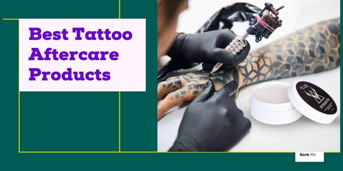 Best Tattoo Aftercare Products