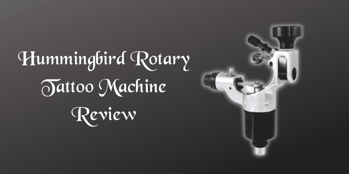 Hummingbird Rotary Tattoo Machine Review