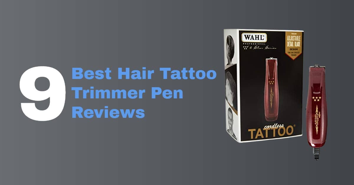 best hair tattoo trimmer pen review