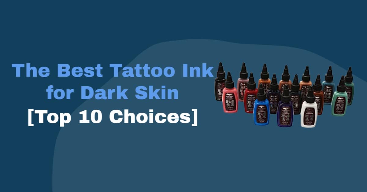 best tattoo for dark skin