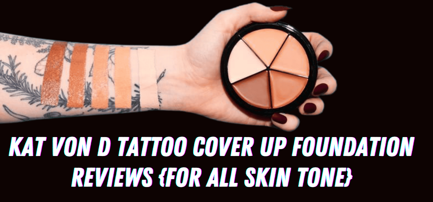 KAT VON D Tattoo cover up Foundation