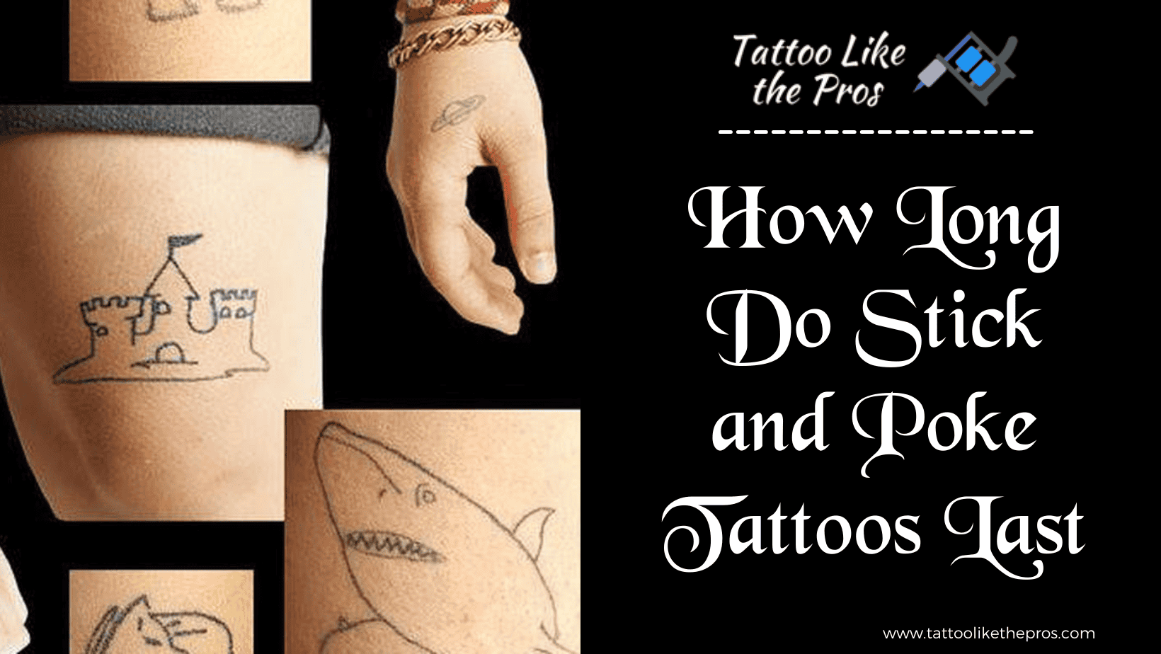 how long do stick and poke tattoos last