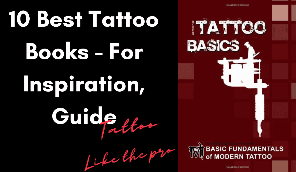 10 Best Tattoo Books - For Inspiration, Guide