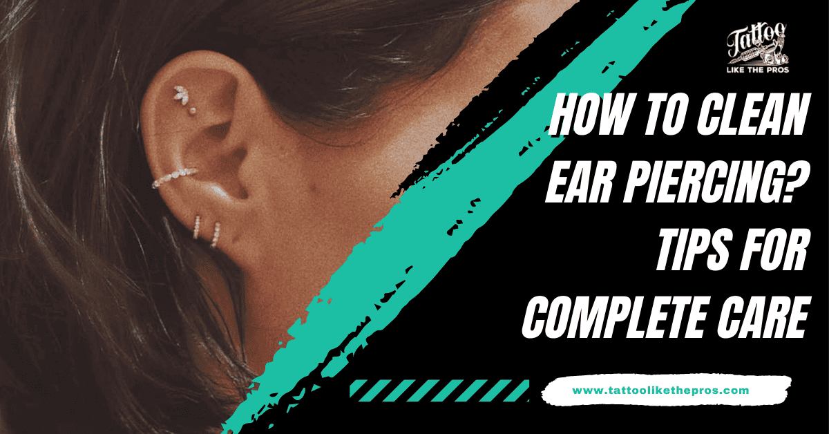 how to clean ear piercing