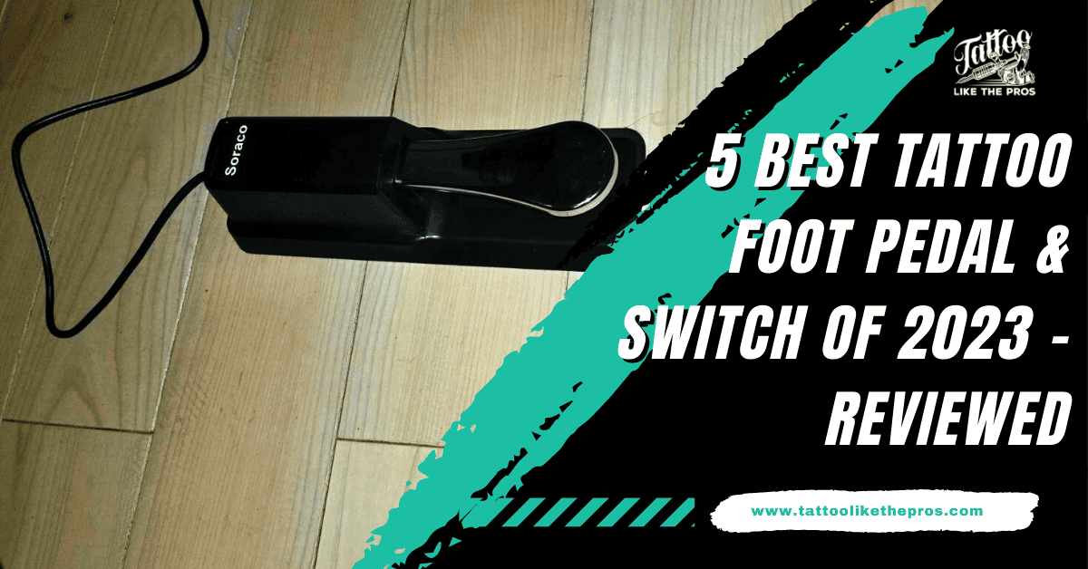 Best Tattoo Foot Pedal