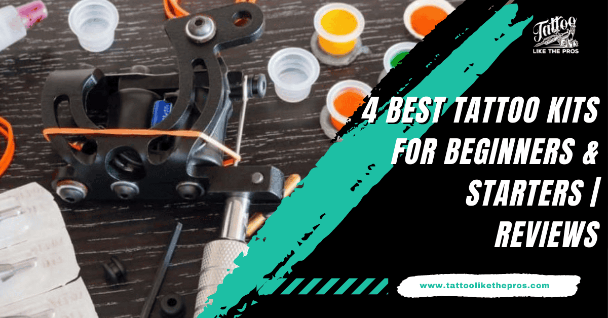 Best Tattoo Kits For Beginners
