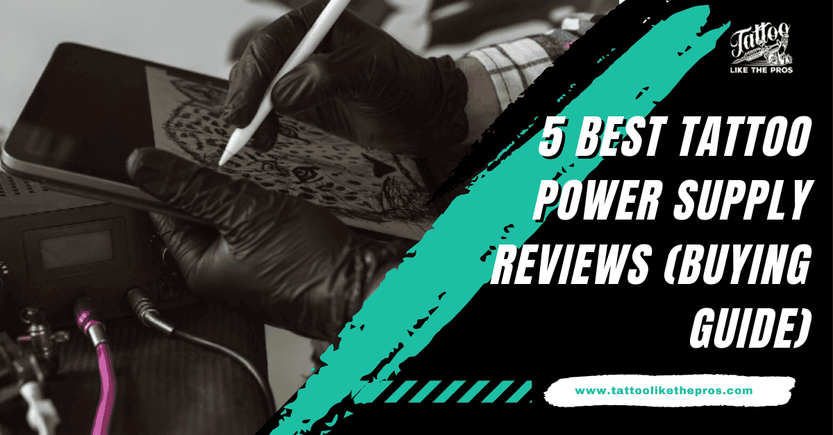 Best Tattoo Power Supply Reviews