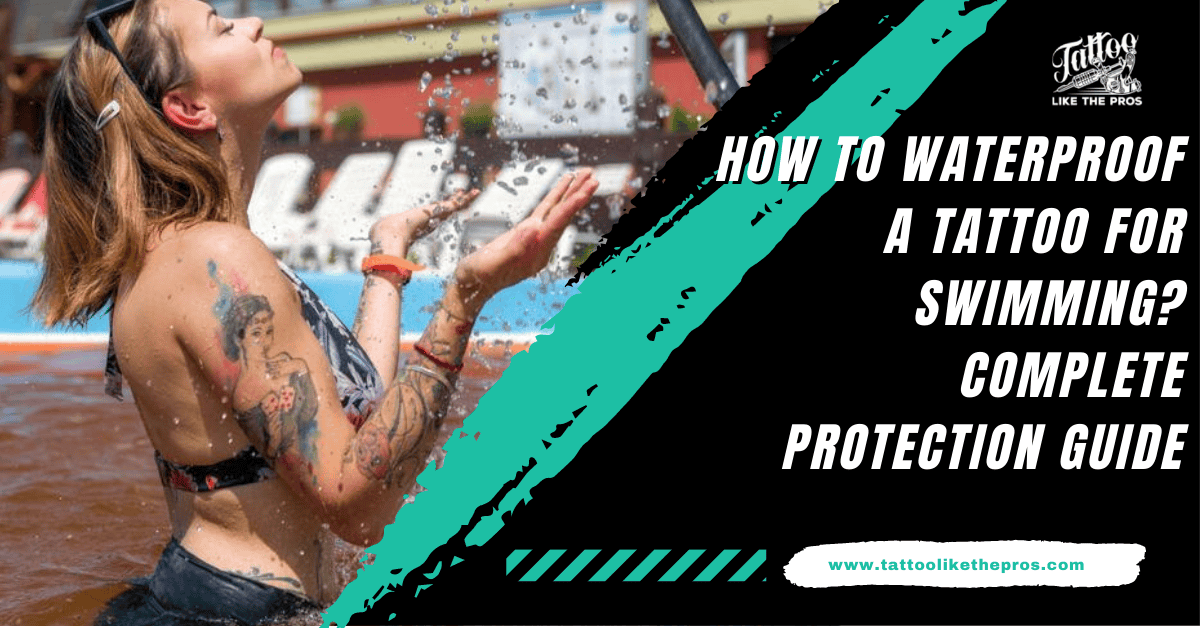 how to waterproof a tattoo for swimming
