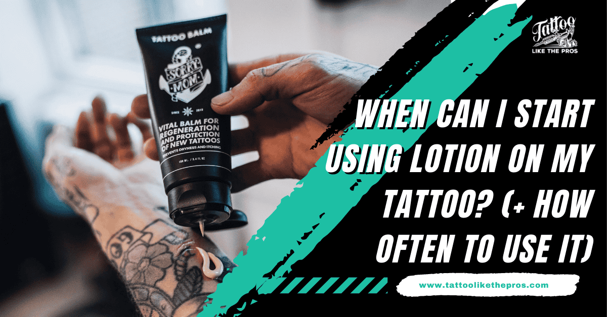 when to start using lotion on tattoo