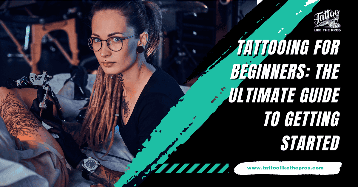 how to tattoo for beginners