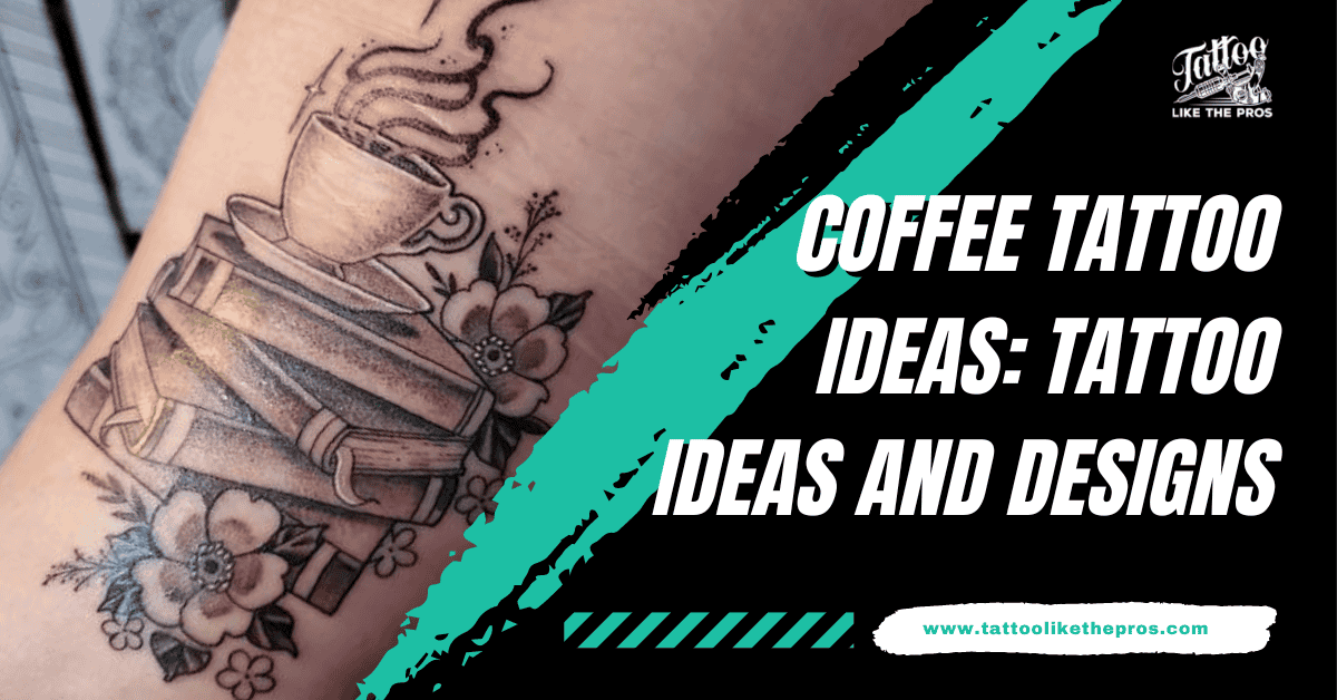 coffee tattoo ideas