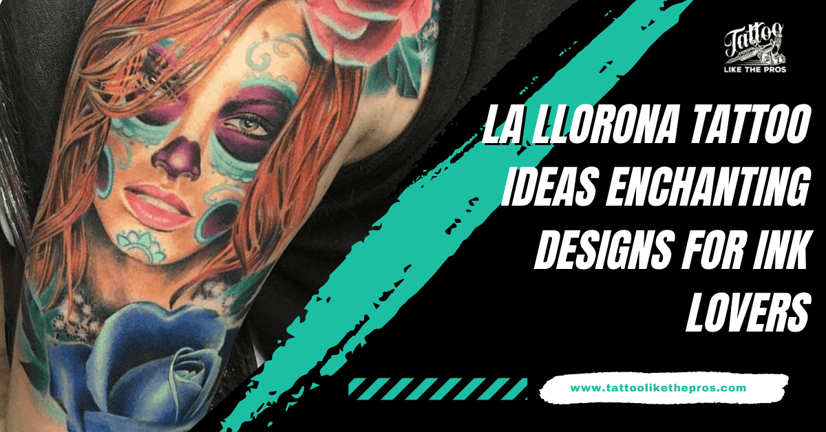 la llorona tattoo ideas